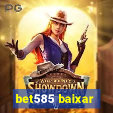 bet585 baixar